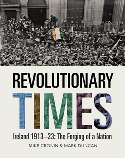 Revolutionary Times, Mike Cronin ; Mark Duncan - Gebonden - 9781785374845