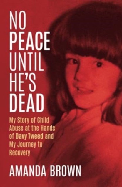 No Peace Until He's Dead, Amanda Brown - Paperback - 9781785374982