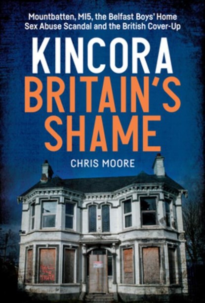Kincora: Britain's Shame, Chris Moore - Paperback - 9781785375545