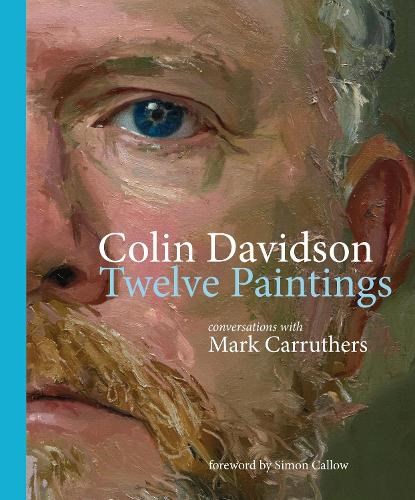 Colin Davidson: Twelve Paintings, Mark Carruthers - Gebonden - 9781785375729