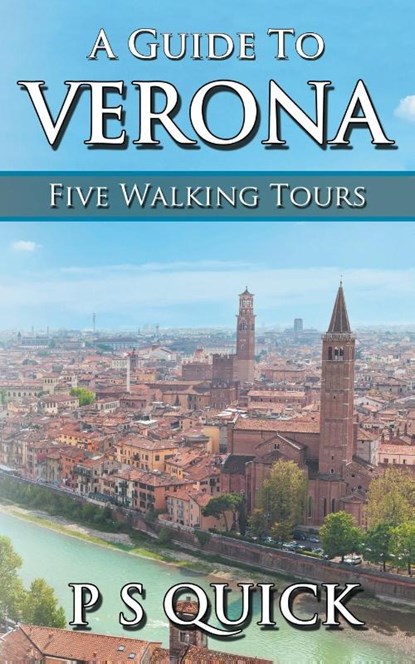 A Guide to Verona, P S Quick - Paperback - 9781785385438