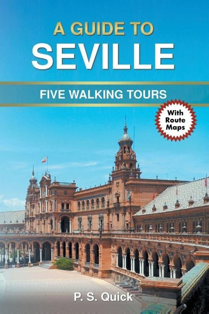 A Guide to Seville, P S Quick - Paperback - 9781785386480