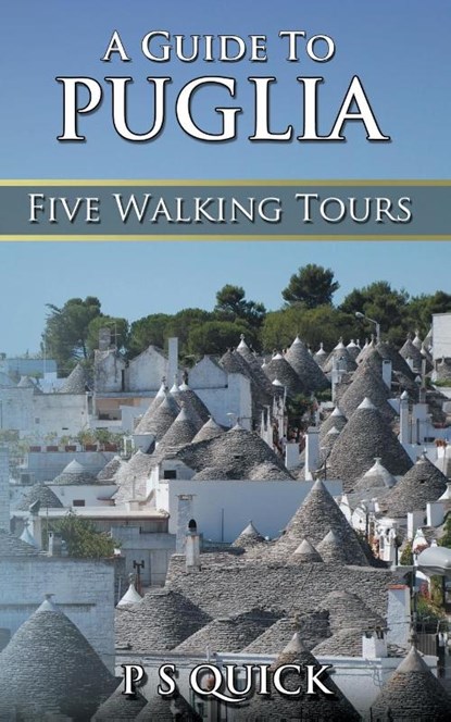 A Guide to Puglia, P S Quick - Paperback - 9781785386596
