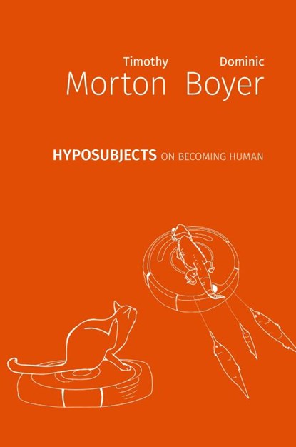 hyposubjects, Timothy Morton ; Dominic Boyer - Paperback - 9781785420962