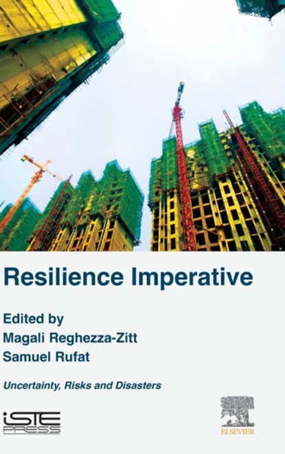 Resilience Imperative, MAGALI (ASSOCIATE PROFESSOR,  Ecole normale superieure, Paris, France) Reghezza-Zitt ; Samuel (Associate Professor, Universite de Cegry-Pontoise, Paris, France) Rufat - Gebonden - 9781785480515