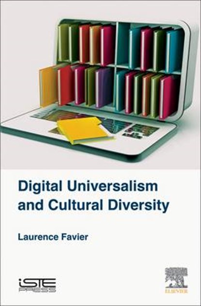 Digital Universalism and Cultural Diversity, FAVIER,  Laurence - Gebonden - 9781785480546
