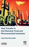 Heat Transfer in the Chemical, Food and Pharmaceutical Industries | Duroudier, Jean-Paul (engineer, Ecole Centrale de Paris, France) | 