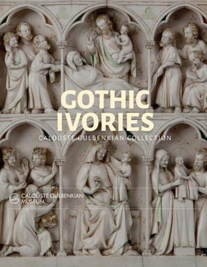 Gothic Ivories: Calouste Gulbenkian Museum, GUERIN,  Dr. Sarah - Gebonden - 9781785510151