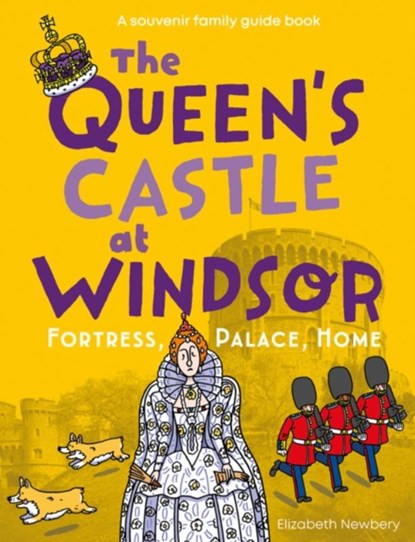 The Queen's Castle at Windsor, Elizabeth Newbery - Paperback - 9781785512155