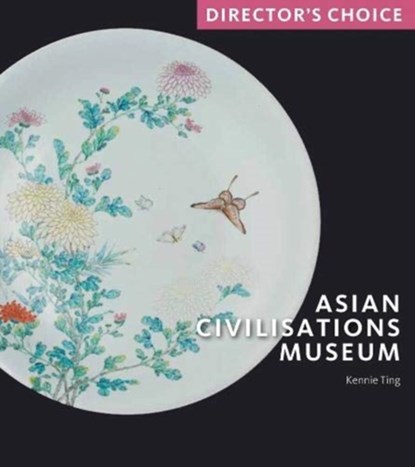 Asian Civilisations Museum, Kennie Ting - Paperback - 9781785513367