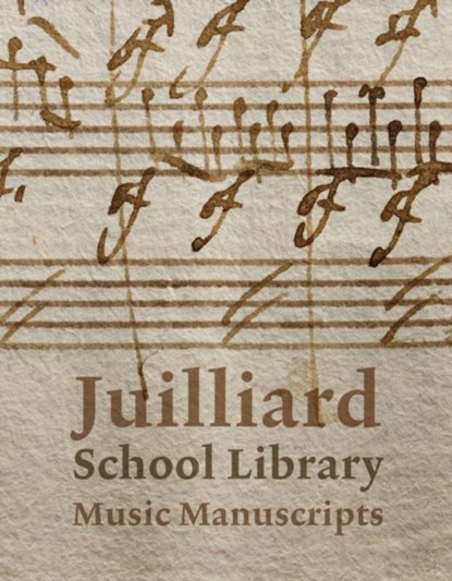 Juilliard School Library Music Manuscripts, Jane Gottlieb ; Richard Griscom - Gebonden - 9781785514814