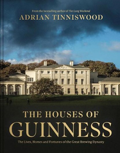 The Houses of Guinness, Adrian Tinniswood - Gebonden - 9781785516078