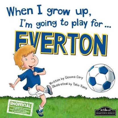 When I Grow Up, I'm Going to Play for Everton, Gemma Cary - Gebonden - 9781785532115