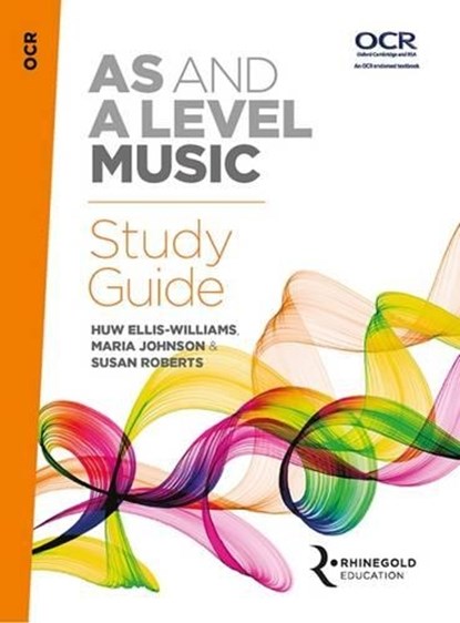 OCR AS And A Level Music Study Guide, Huw Ellis-Williams ; Maria Johnson ; Susan Roberts - Paperback - 9781785581625