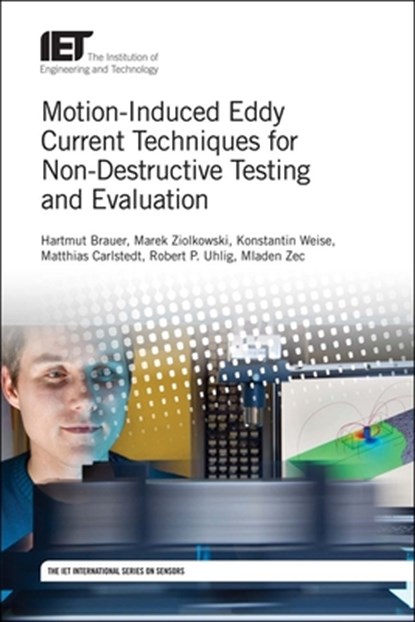 Motion-Induced Eddy Current Techniques for Non-Destructive Testing and Evaluation, Hartmut (Technische Universitat Ilmenau Brauer ; Marek (West Pomeranian University of Technology Ziolkowski ; Konstantin (Technische Universitat Ilmenau Weise ; Matthias (Kompass GmbH Carlstedt - Gebonden - 9781785612152