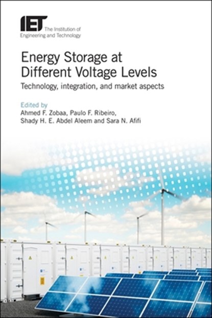 Energy Storage at Different Voltage Levels, Ahmed F. (Senior Lecturer Zobaa ; Paul F. (Professor Ribeiro ; Shady H. E. (Assistant Professor Abdel Aleem - Gebonden - 9781785613494