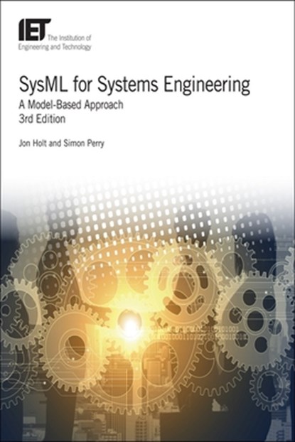 SysML for Systems Engineering, JON (DIRECTOR AND CONSULTANT,  Scarecrow Consultants, UK) Holt ; Simon (Director and Consultant, Scarecrow Consultants, UK) Perry - Gebonden - 9781785615542