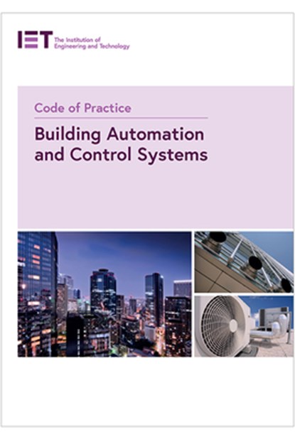 Code of Practice for Building Automation and Control Systems, The Institution of Engineering and Technology - Paperback - 9781785615634