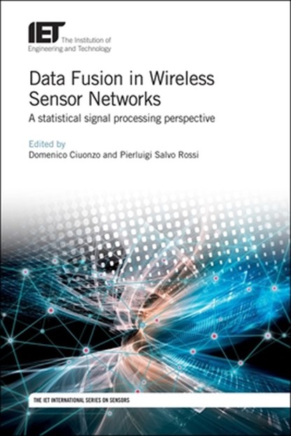 Data Fusion in Wireless Sensor Networks, Domenico (Assistant Professor Ciuonzo ; Pierluigi Salvo (Principal Engineer Rossi - Gebonden - 9781785615849
