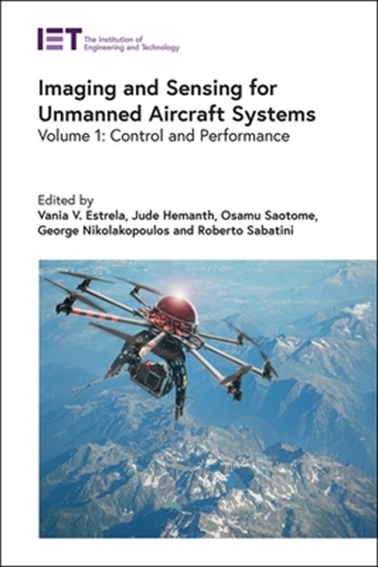 Imaging and Sensing for Unmanned Aircraft Systems, Vania V. (Researcher Estrela ; Jude (Associate Professor Hemanth ; Osamu (Professor Saotome - Gebonden - 9781785616426
