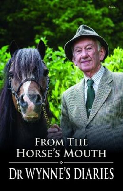 From the Horse's Mouth - Dr Wynne's Diaries, Wynne Davies - Paperback - 9781785620362