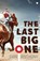 The Last Big One, Dan Anthony - Paperback - 9781785622595