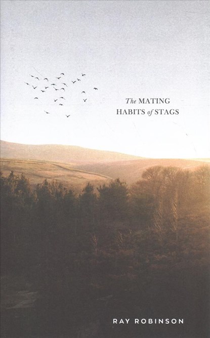 The Mating Habits of Stags, Ray Robinson - Gebonden - 9781785631511