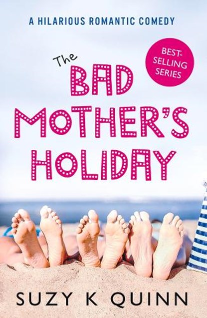 The Bad Mother's Holiday, Suzy K Quinn - Paperback - 9781785631597