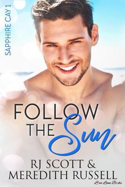 Follow the Sun, RJ Scott ; Meredith Russell - Ebook - 9781785645150