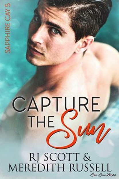 Capture The Sun, RJ Scott ; Meredith Russell - Ebook - 9781785645198
