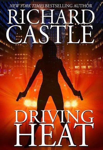 Driving Heat, Richard Castle - Paperback - 9781785650000