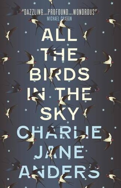 All the Birds in the Sky, Charlie Jane Anders - Paperback - 9781785650550