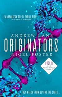 Netherspace: Originators | Lane, Andrew ; Foster, Nigel | 