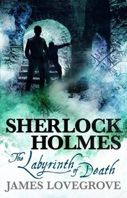 Sherlock Holmes - The Labyrinth of Death, James Lovegrove - Paperback - 9781785653377