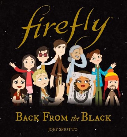 Firefly: Back From the Black, Joey Spiotto - Gebonden Gebonden - 9781785653759