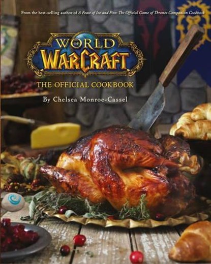 World of Warcraft the Official Cookbook, Chelsea Monroe-Cassel - Gebonden Gebonden - 9781785654343