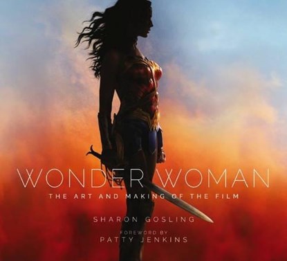 Wonder Woman: The Art and Making of the Film, Sharon Gosling - Gebonden Gebonden - 9781785654626