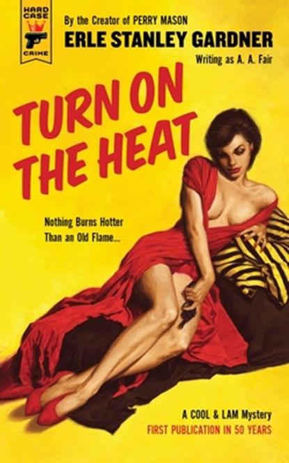 Turn on the Heat, Erle Stanley Gardner - Paperback - 9781785656170