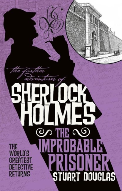 The Further Adventures of Sherlock Holmes - The Improbable Prisoner, Stuart Douglas - Paperback - 9781785656293