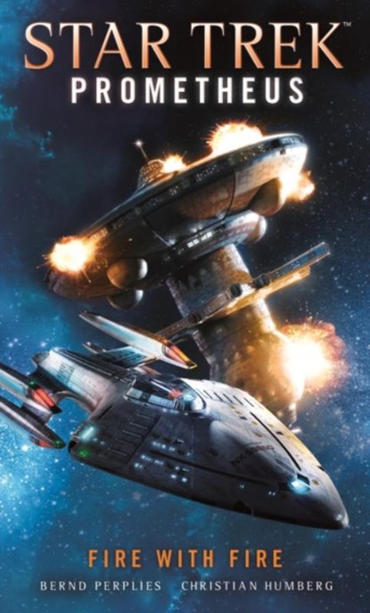 Star Trek Prometheus - Fire with Fire, Christian Humberg - Paperback - 9781785656491