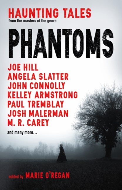 Phantoms: Haunting Tales from Masters of the Genre, Marie O'Regan - Paperback - 9781785657948