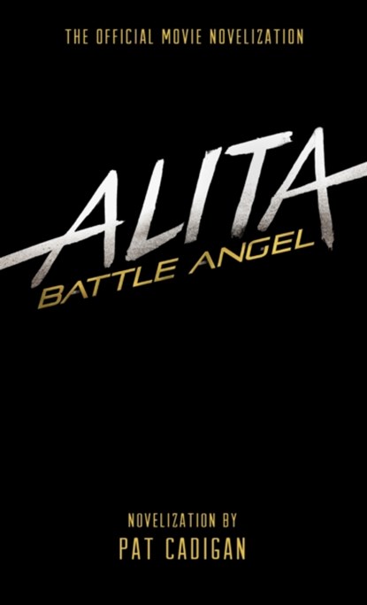 Alita: Battle Angel - The Official Movie Novelization, Pat Cadigan - Gebonden - 9781785658389