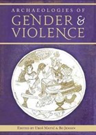 Archaeologies of Gender and Violence | Jensen, Bo ; Matic, Uros | 