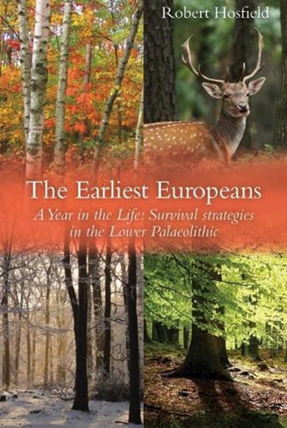 The Earliest Europeans - A Year in the Life, Robert Hosfield - Paperback - 9781785707612