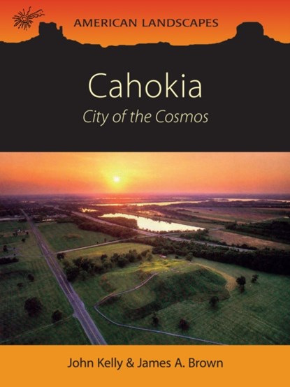 Cahokia, John E Kelly ; James A Brown - Paperback - 9781785708855