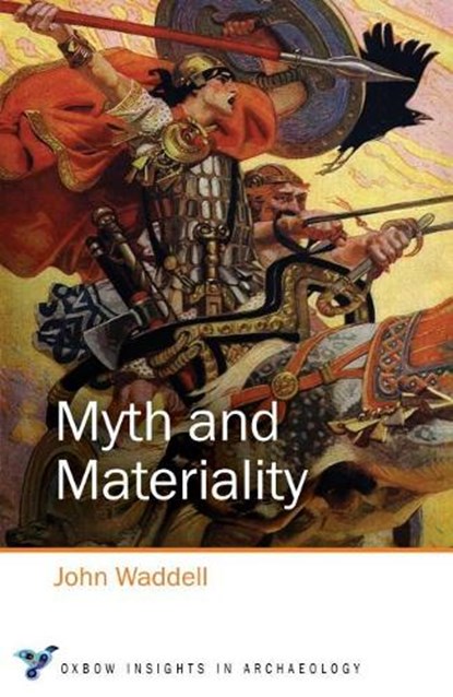 Myth and Materiality, John Waddell - Paperback - 9781785709753