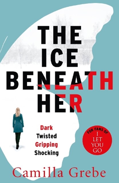 The Ice Beneath Her, Camilla Grebe - Paperback - 9781785761997