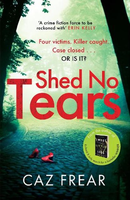 Shed No Tears, Caz Frear - Paperback - 9781785765698