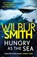 Hungry as the Sea, Wilbur Smith - Paperback - 9781785766831