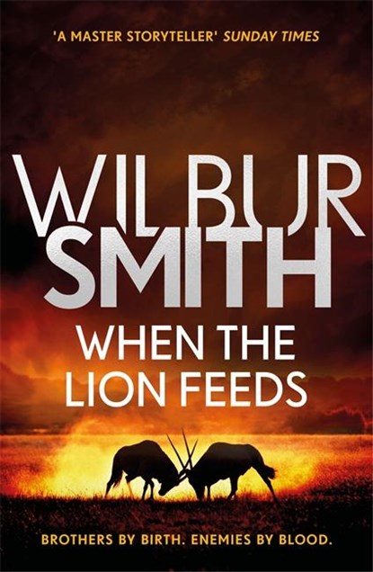 When the Lion Feeds, Wilbur Smith - Paperback - 9781785767043